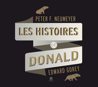 Peter Neumeyer et Edward Gorey - Les histoires de Donald.