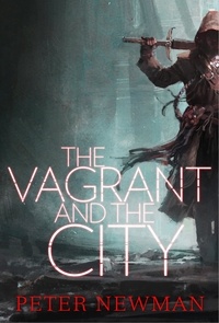 Peter Newman - The Vagrant and the City.