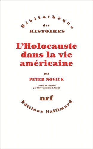 Peter Novick - L'Holocauste Dans La Vie Americaine.