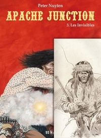 Peter Nuyten - Apache Junction Tome 3 : Les Invisibles - Avec une illustration.