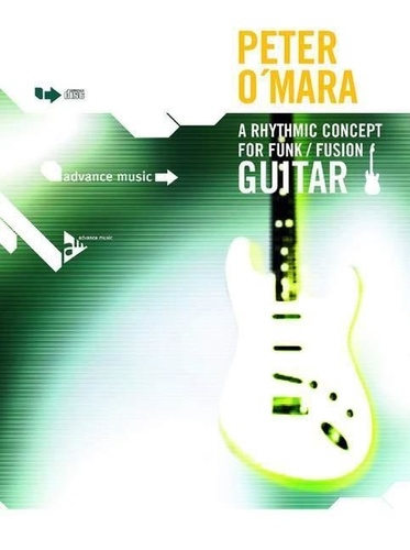 Peter O'mara - A Rhythmic Concept for Funk/Fusion Guitar - guitar. Méthode..