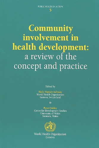 Peter Oakley et Haile-Mariam Khassay - Community involvement in health development: a review of the concept and practice.