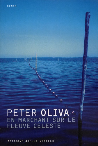 Peter Oliva - En Marchant Sur Le Fleuve Celeste.