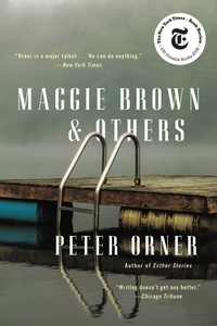 Peter Orner - Maggie Brown &amp; Others - Stories.
