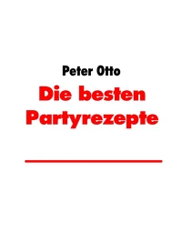 Die besten Partyrezepte
