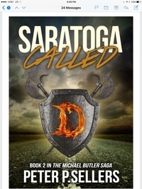  Peter P. Sellers - Saratoga Called: Book 2 in the Michael Butler Saga.