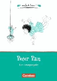 Peter Pan - Niveau 1. Ein Leseprojekt zu dem gleichnamigen Roman von James M. Barrie. Arbeitsbuch mit Lösungen.
