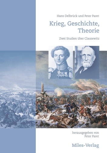 Krieg, Geschichte, Theorie. Zwei Studien über Clausewitz