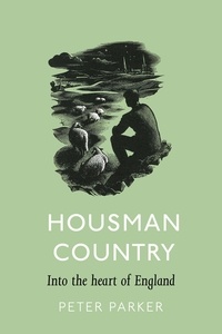 Peter Parker - Housman Country - Into the Heart of England.