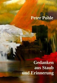 Gedanken aus Staub und Erinnerung