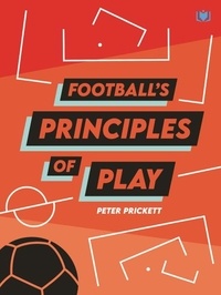  Peter Prickett - Football’s Principles of Play.