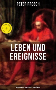 Leben und Ereignisse des Peter Prosch (Memoiren aus der Zeit der Aufklärung)