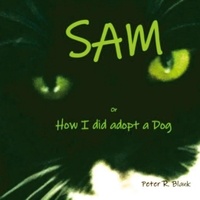 Peter R. Blank - Sam - or How i did adopt a Dog.