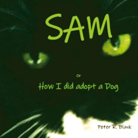 Sam. or How i did adopt a Dog