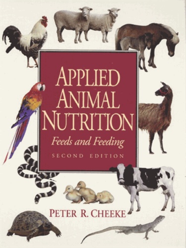Peter-R Cheeke - Appled Animal Nutrition. Feeds And Feeding, Second Edition.