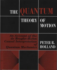 The Quantum Theory of Motion
