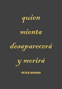 Quien mienta desaparecerá y morirá