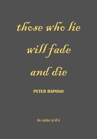  Peter Raposo - Those Who Lie Will Fade And Die.
