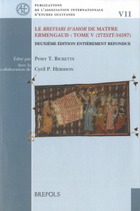 Peter Ricketts et Cyril P. Hershon - Le breviari d'amor de Matfre Ermengaud - Tome 5.