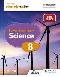 Peter Riley - Cambridge Checkpoint Lower Secondary Science Student's Book 8 - Third Edition.