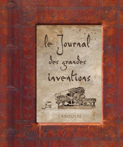 Peter Riley et Hemesh Alles - Le Journal des grandes inventions.