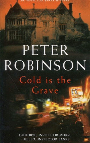 Peter Robinson - An Inspector Banks Mystery : Cold Is The Grave.