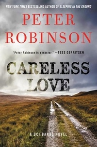 Peter Robinson - Careless Love: A DCI Banks Novel.