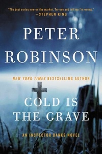 Peter Robinson - Cold Is the Grave - A Novel of Suspense.