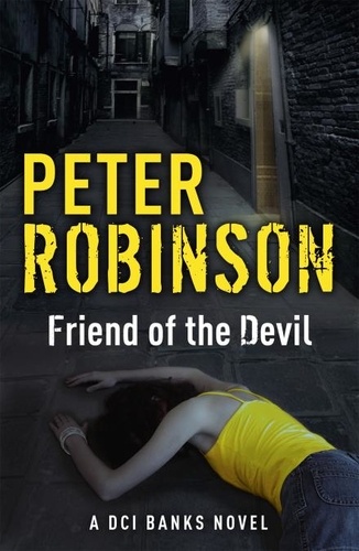 Friend of the Devil. The 17th DCI Banks crime novel from The Master of the Police Procedural