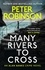 Many Rivers to Cross. The 26th DCI Banks novel from The Master of the Police Procedural
