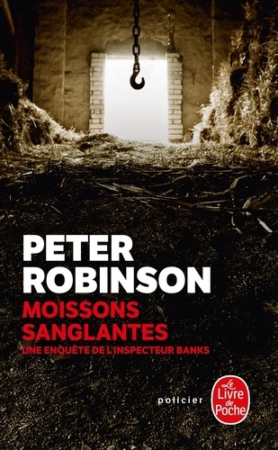 Peter Robinson - Moissons sanglantes - Une enquête de l'inspecteur Banks.