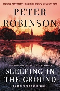 Peter Robinson - Sleeping in the Ground - An Inspector Banks Novel.