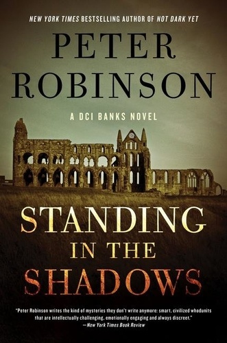 Peter Robinson - Standing in the Shadows - A Novel.