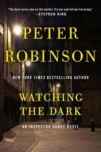 Peter Robinson - Watching the Dark - An Inspector Banks Novel.