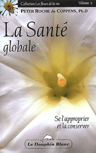 Peter Roche de Coppens - La Sante Globale.