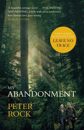My Abandonment. Now a major film, ‘Leave No Trace', directed by Debra Granik ('Winter's Bone')