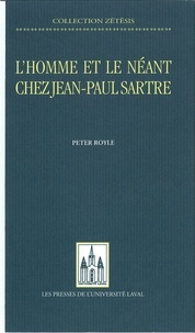 Peter Royle - L'homme et le néant chez Jean-Paul Sartre.
