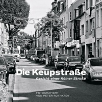 Peter Ruthardt - Die Keupstraße - Gesicht einer Kölner Straße.