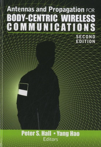 Peter S. Hall et Hao Yang - Antennas and Propagation for Body-Centric Wireless Communications.