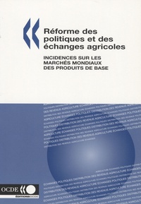 Peter S. Liapis - Réforme des politiques et des échanges agricoles - Incidences sur les marchés mondiaux des produits de base.