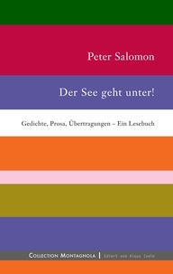 Peter Salomon - Der See geht unter! - Gedichte, Prosa, Übertragungen – Ein Lesebuch.