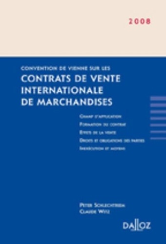 Peter Schlechtriem et Claude Witz - Convention de Vienne sur les contrats de vente internationale de marchandise.