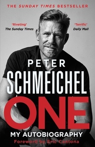 Peter Schmeichel - One: My Autobiography - The Sunday Times bestseller.