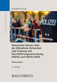 Hessisches Gesetz über die öffentliche Sicherheit und Ordnung mit Durchführungsverordnung (HSOG und HSOG-DVO)
