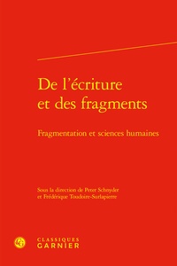 Peter Schnyder et Frédérique Toudoire-Surlapierre - De l'écriture et des fragments - Fragmentation et sciences humaines.