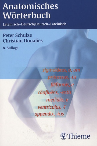 Peter Schulze et Christian Donalies - Anatomisches Wörterbuch - Lateinisch - Deutsch / Deutsch - Lateinisch.