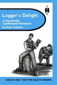 Logger's Delight - A Gay Lumberjack Romance