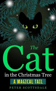 The Cat In The Christmas Tree: A Magical Tail