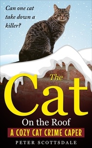  Peter Scottsdale - The Cat On the Roof: A Cozy Cat Crime Caper - The Cozy Cat Thrillers Series, #4.
