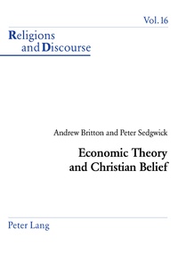 Peter Sedgwick et Andrew Britton - Economic Theory and Christian Belief.